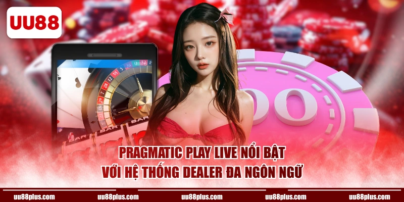 Pragmatic Play Live nổi bật với hệ thống dealer đa ngôn ngữ
