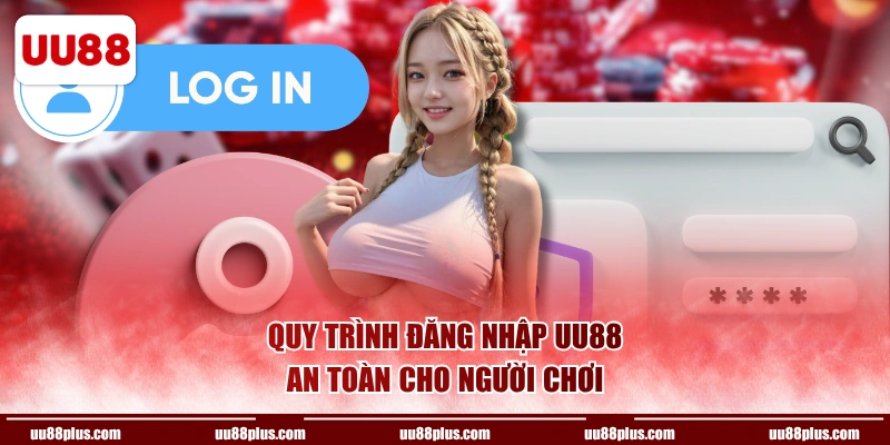 Quy trình đăng nhập UU88 an toàn cho người chơi