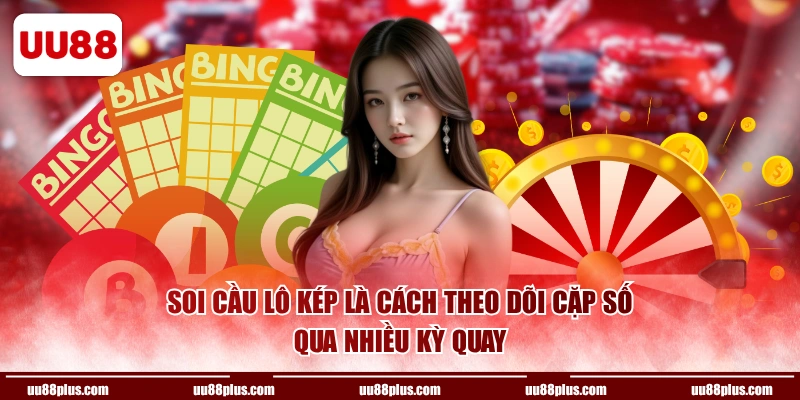 Soi cầu lô kép là cách theo dõi cặp số qua nhiều kỳ quay