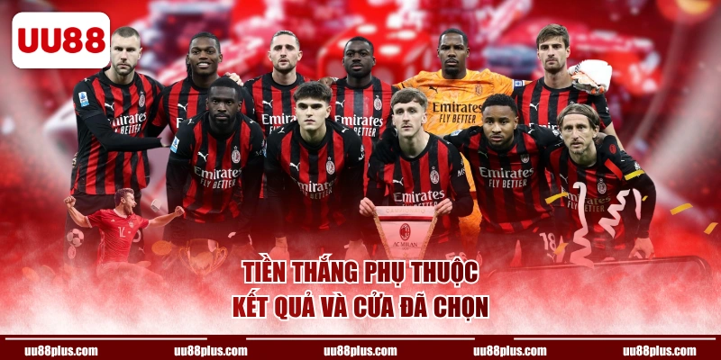 Tiền thắng phụ thuộc kết quả và cửa đã chọn