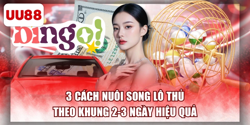 3 Cách Nuôi Song Lô Thủ Theo Khung 2-3 Ngày Hiệu Quả