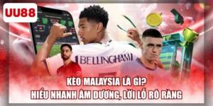 Kèo Malaysia Là Gì? Hiểu Nhanh Âm Dương, Lời Lỗ Rõ Ràng